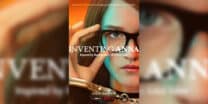 Inventing Anna and the Fake It Till You Make It Culture