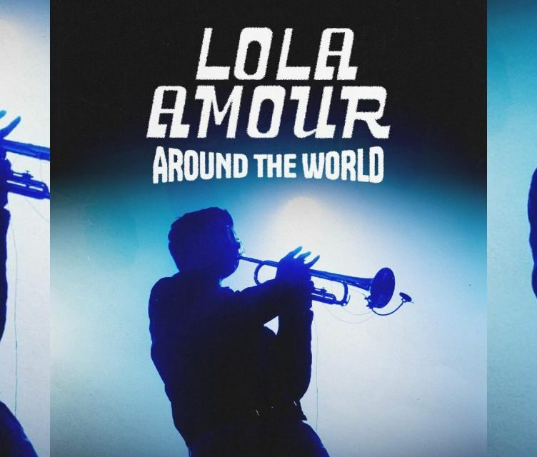 Lola Amour to hold shows ‘Around the World’